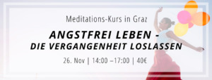 Angstfrei leben - Meditieren in Graz
