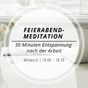 Feierabend-Meditation