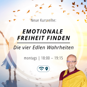 Emotionale Freiheit finden - 4 Edle Wahrheiten