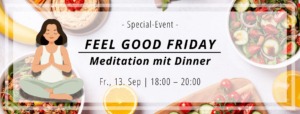 Feel good Friday - Meditation mit Dinner