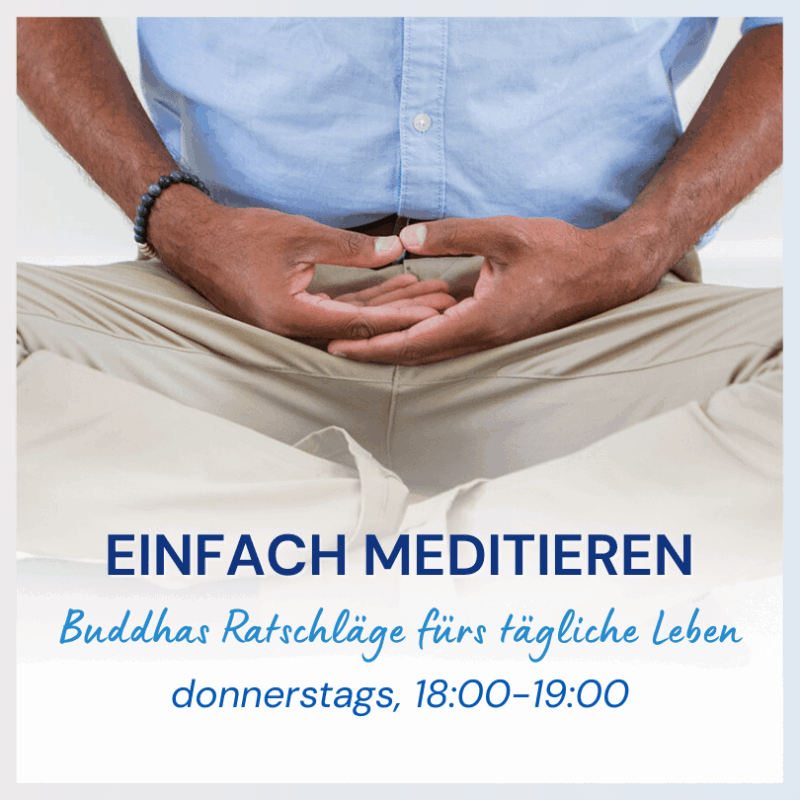 Einfach meditieren - Buddhas Ratschläge für ein glückliches Leben